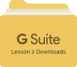 G Suite Lesson 2 Downloads