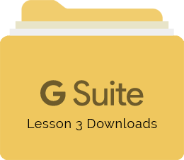 G Suite Lesson 3 Downloads
